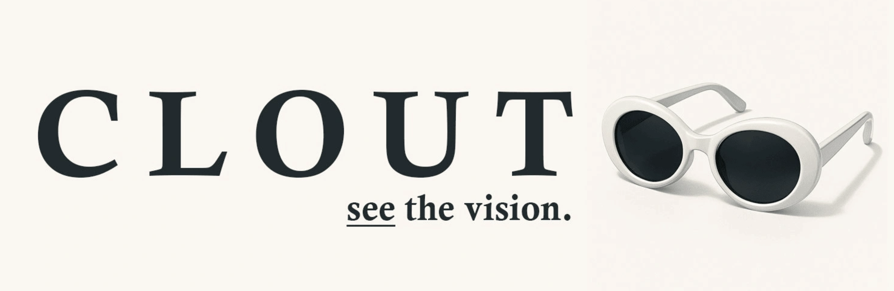 CLOUT - see the vision.